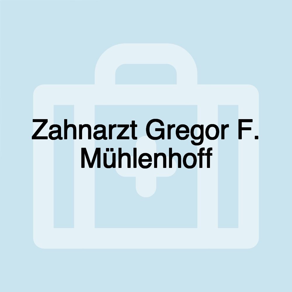 Zahnarzt Gregor F. Mühlenhoff