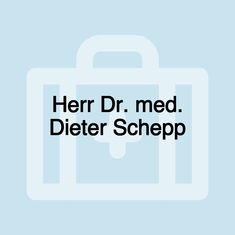 Herr Dr. med. Dieter Schepp