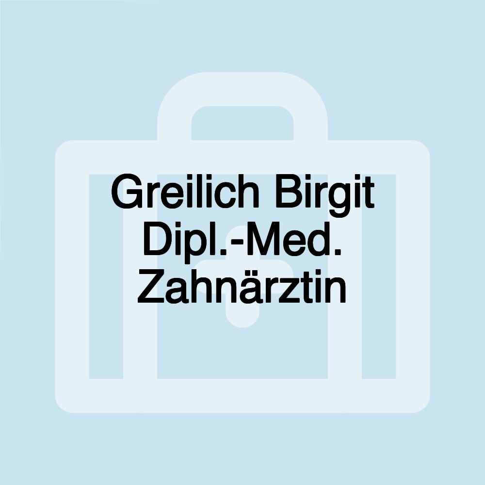 Greilich Birgit Dipl.-Med. Zahnärztin