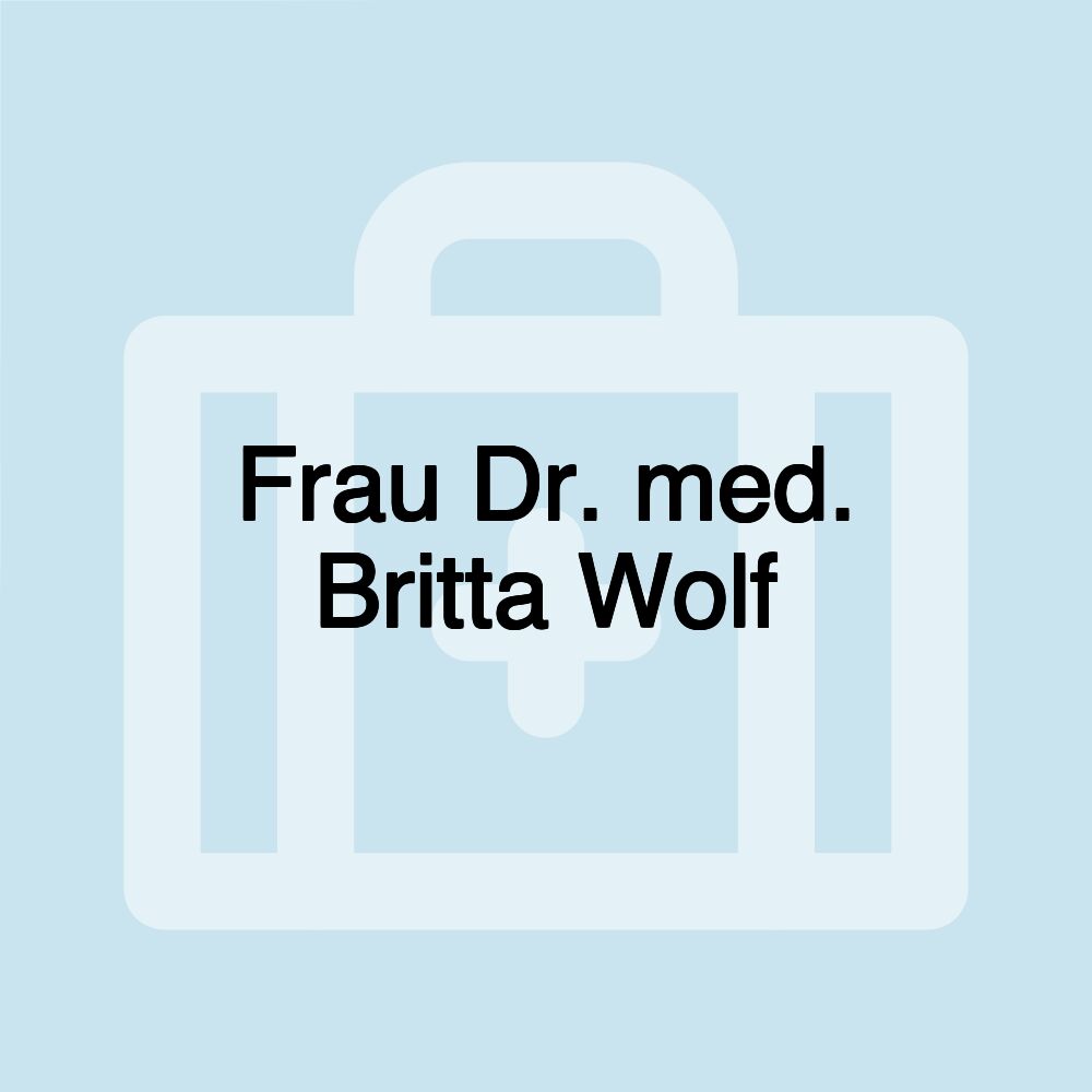 Frau Dr. med. Britta Wolf