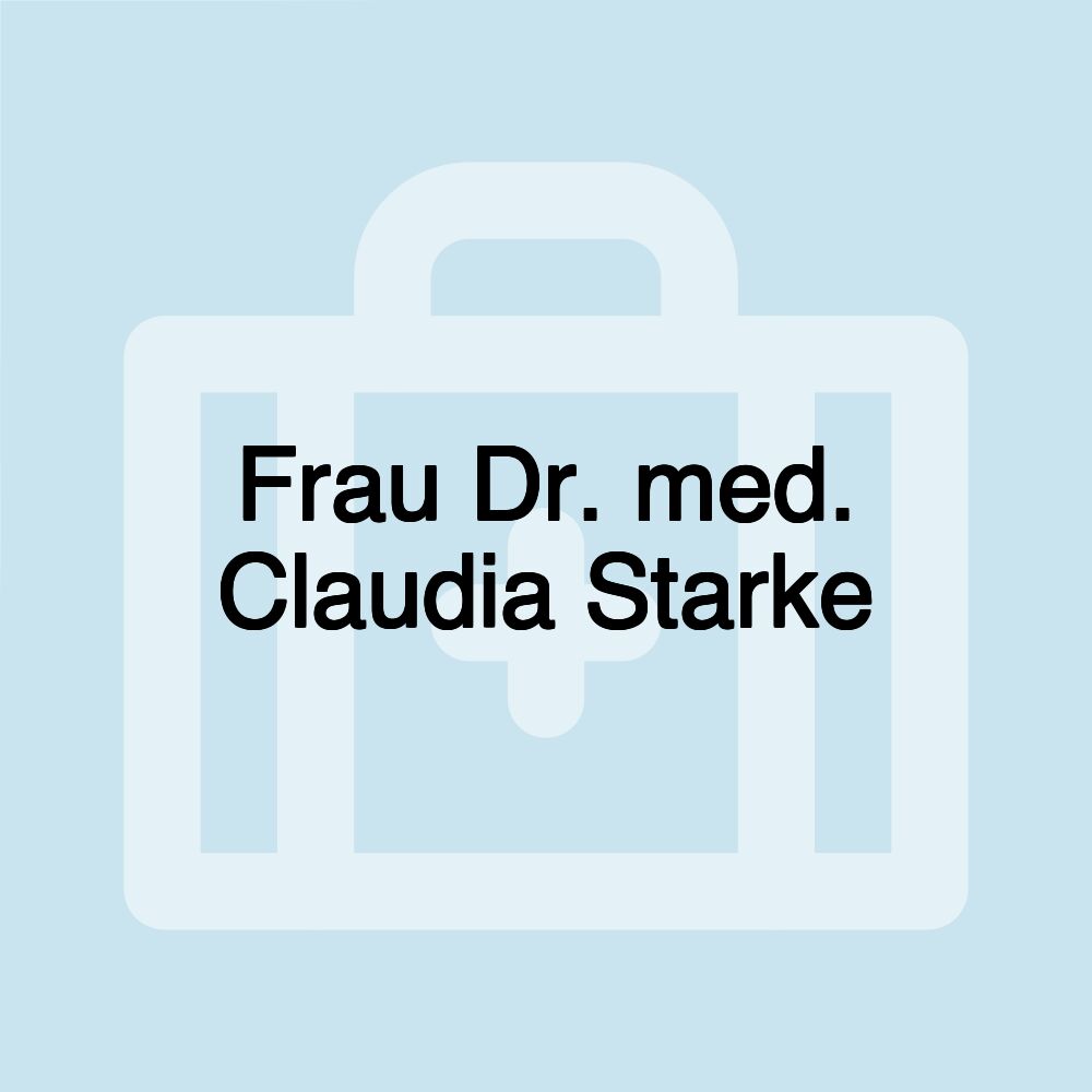 Frau Dr. med. Claudia Starke