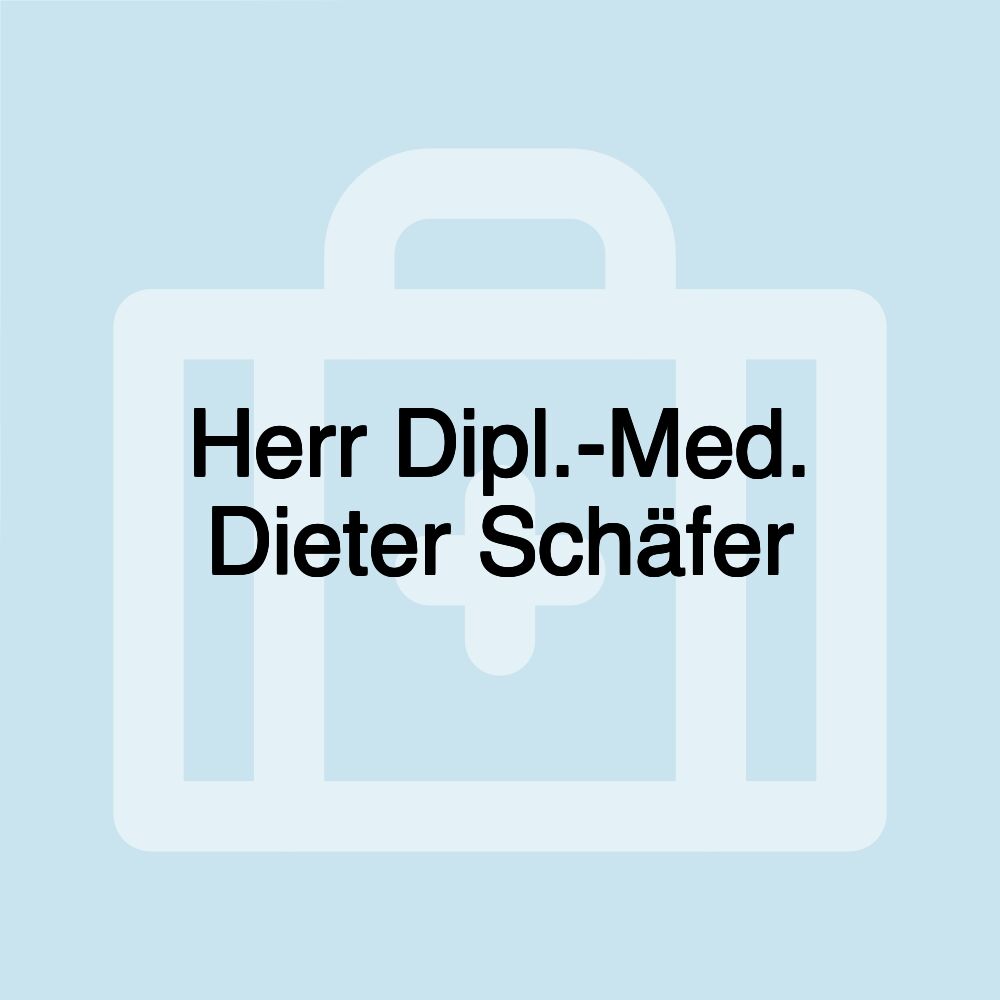 Herr Dipl.-Med. Dieter Schäfer