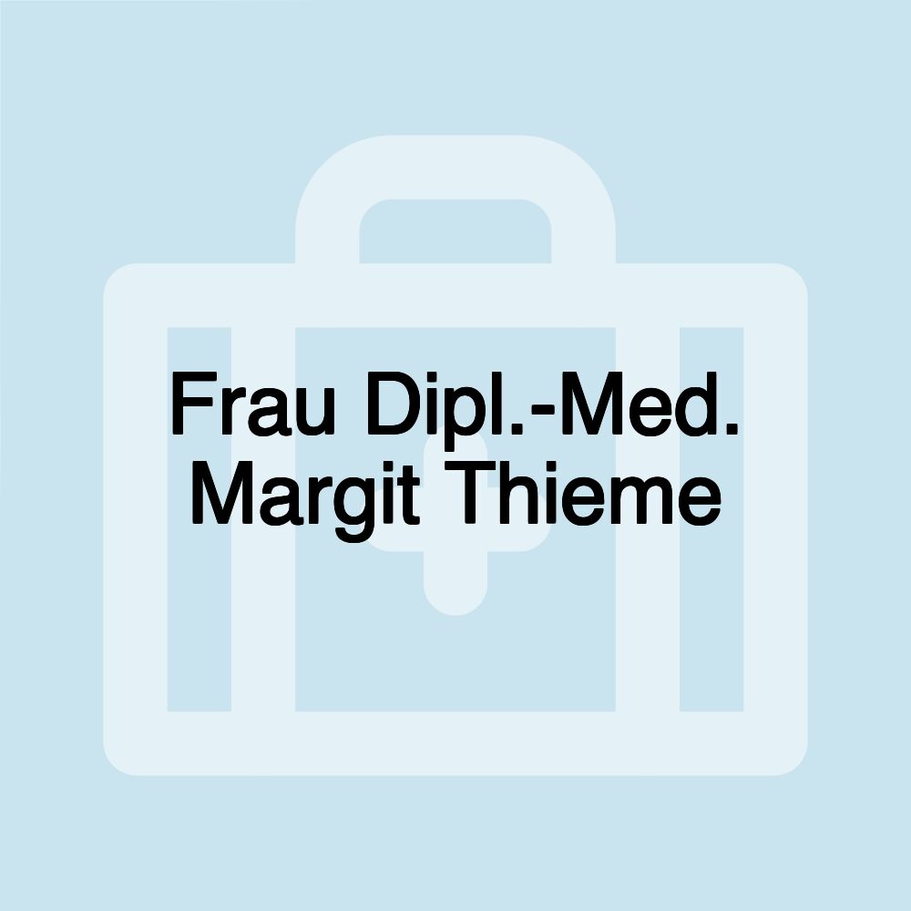 Frau Dipl.-Med. Margit Thieme