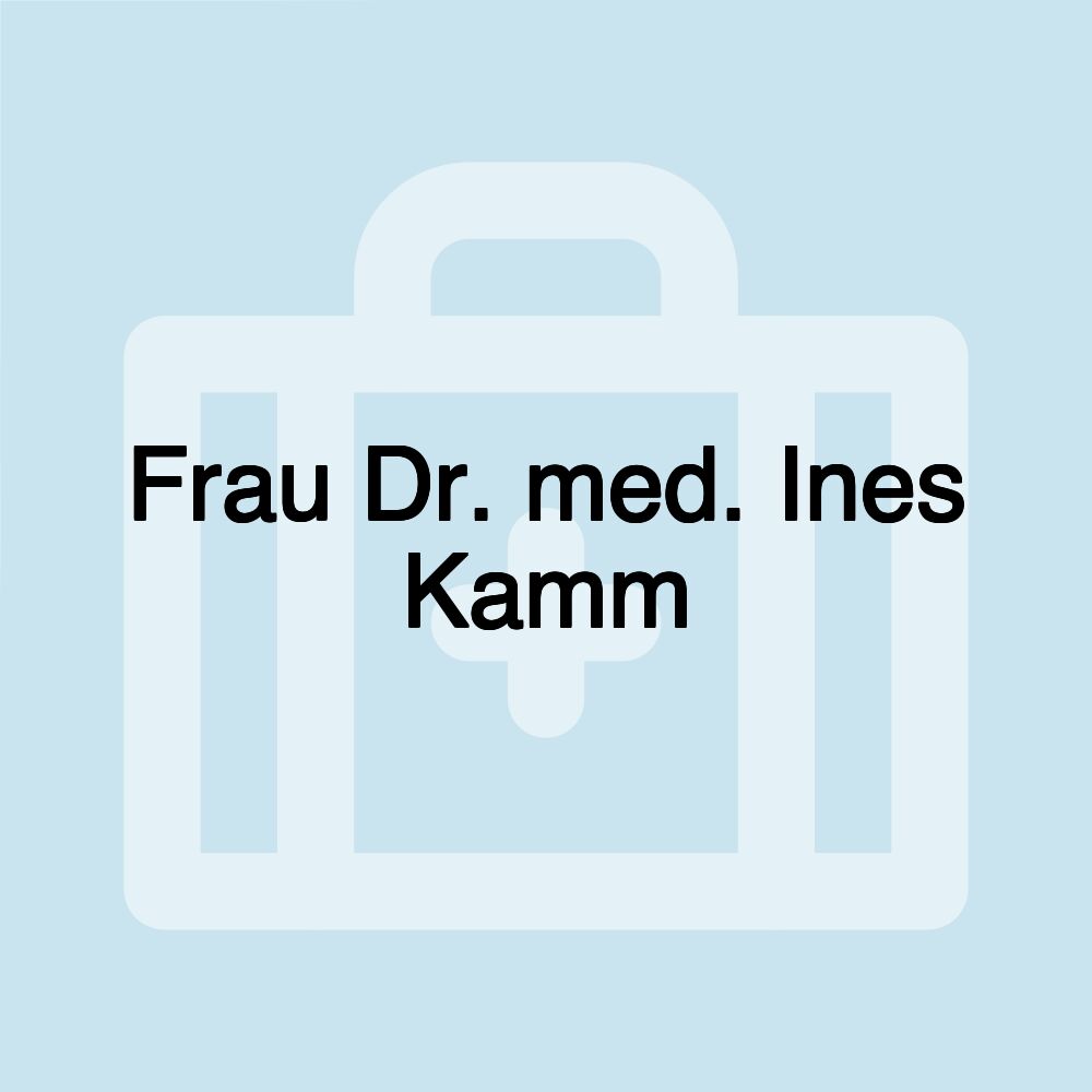 Frau Dr. med. Ines Kamm