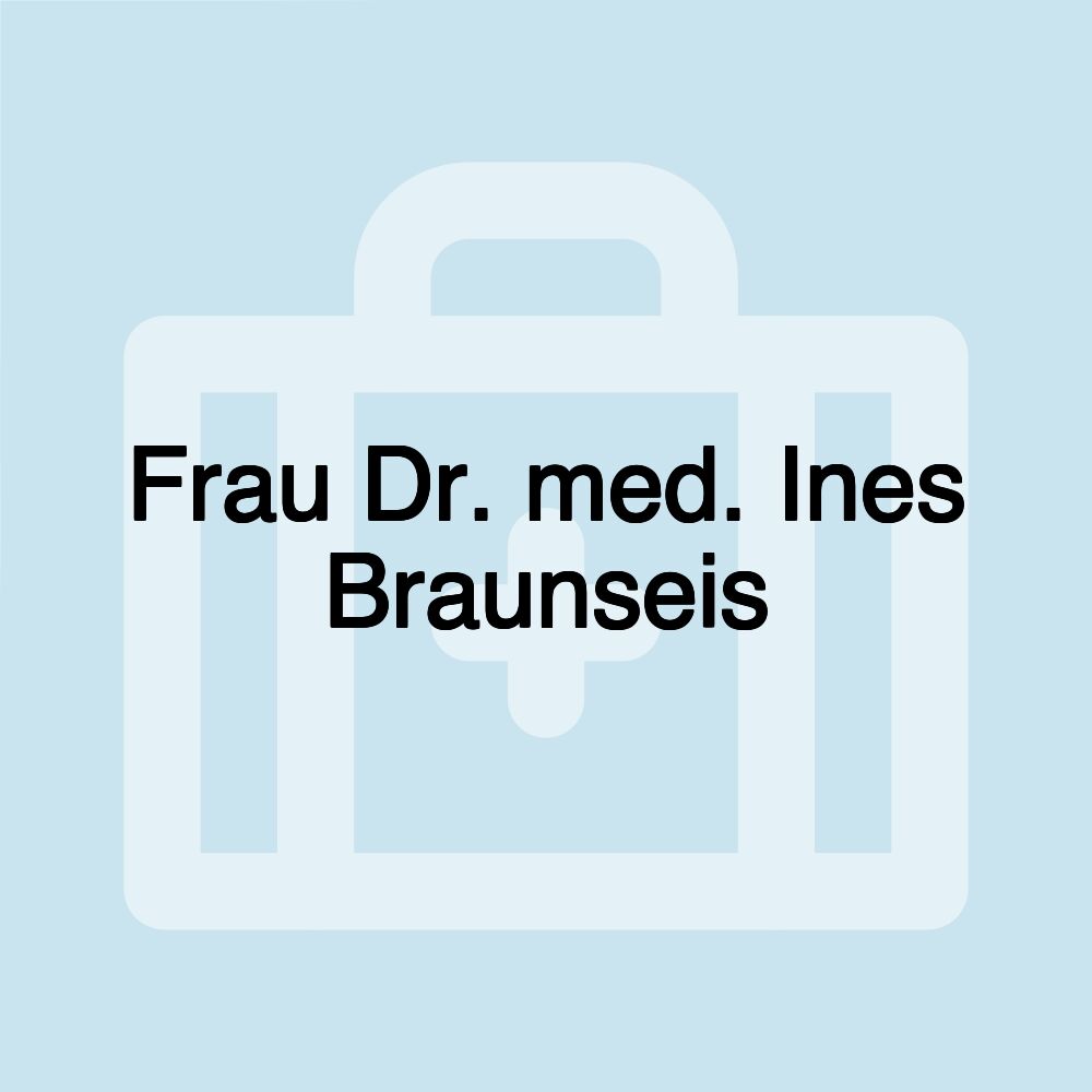 Frau Dr. med. Ines Braunseis