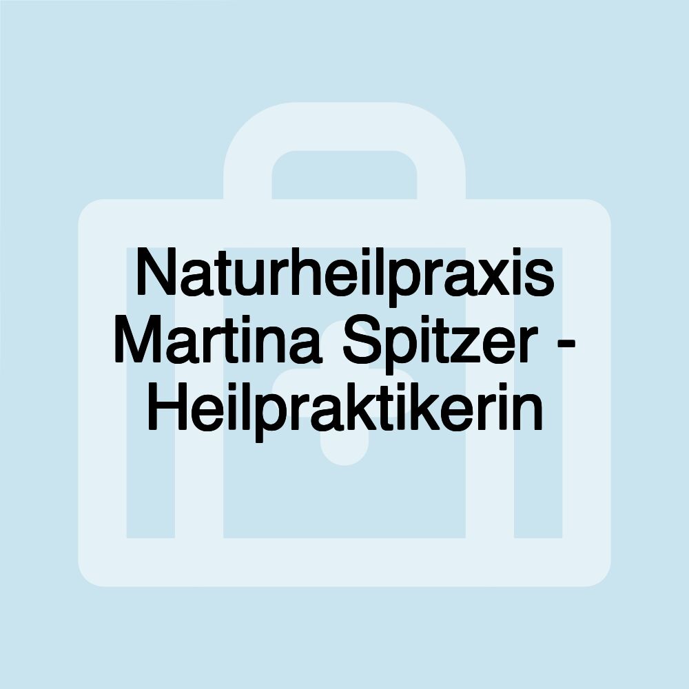 Naturheilpraxis Martina Spitzer - Heilpraktikerin