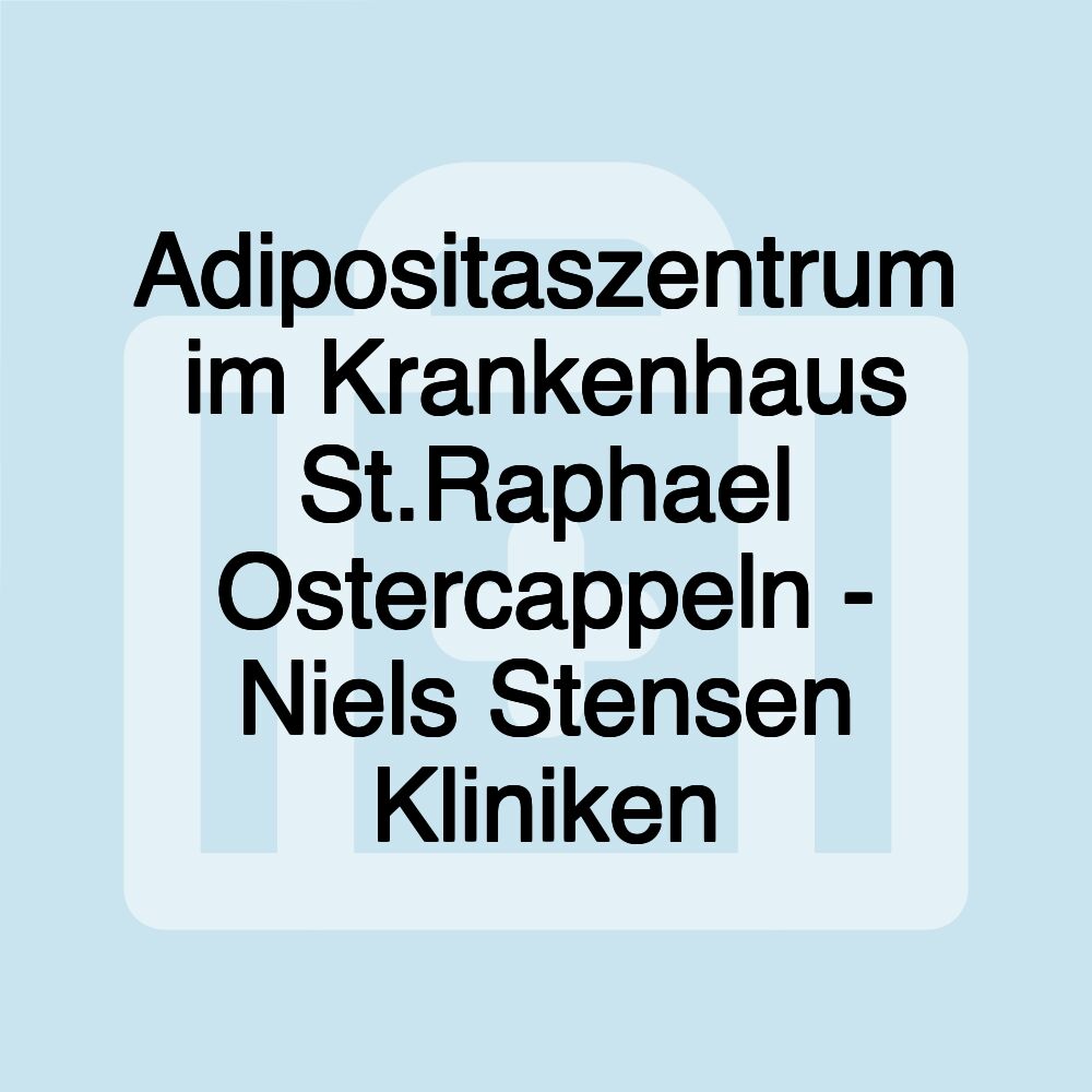 Adipositaszentrum im Krankenhaus St.Raphael Ostercappeln - Niels Stensen Kliniken