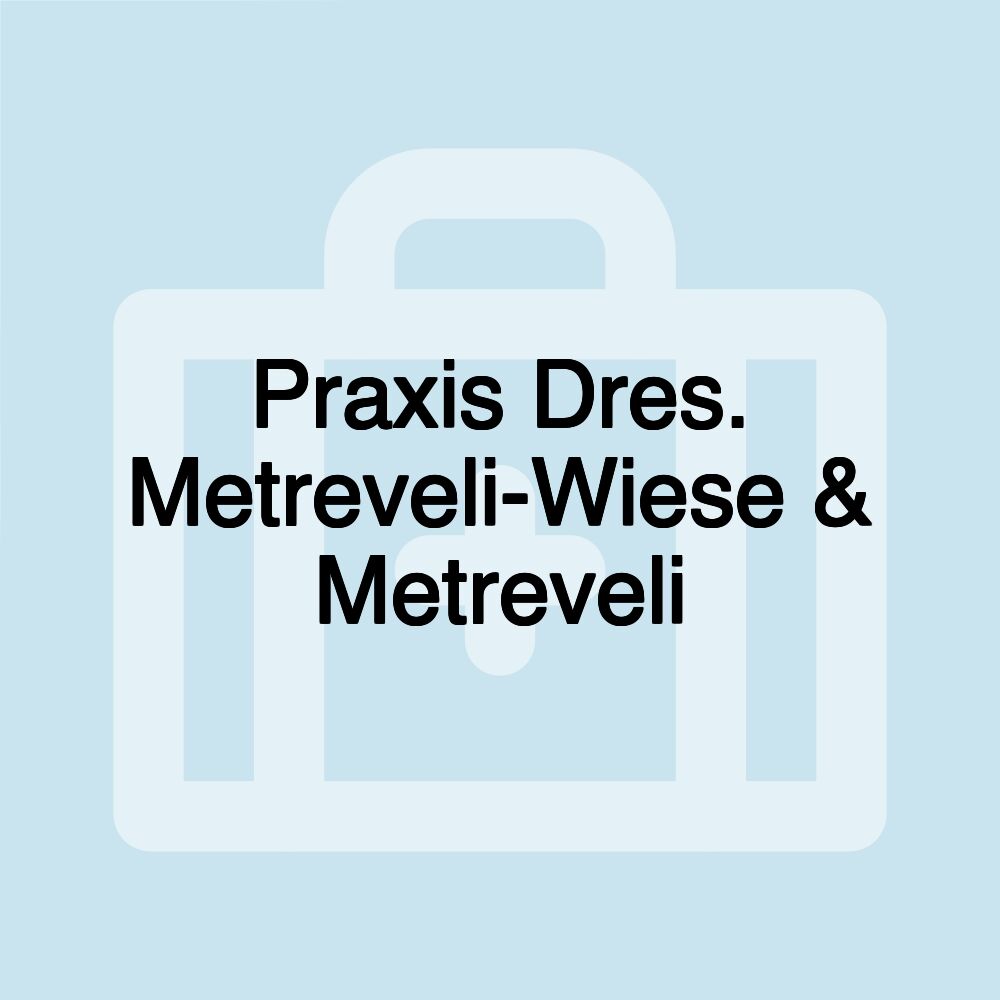 Praxis Dres. Metreveli-Wiese & Metreveli