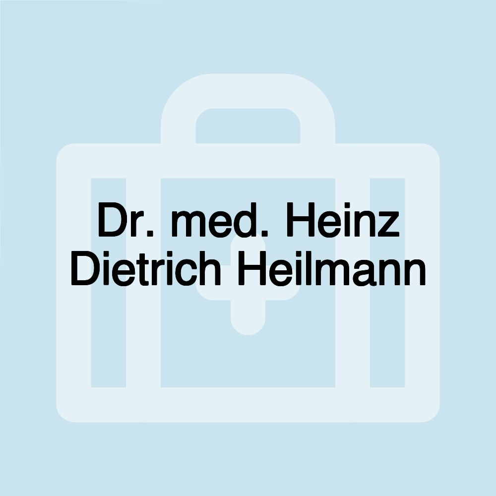 Dr. med. Heinz Dietrich Heilmann