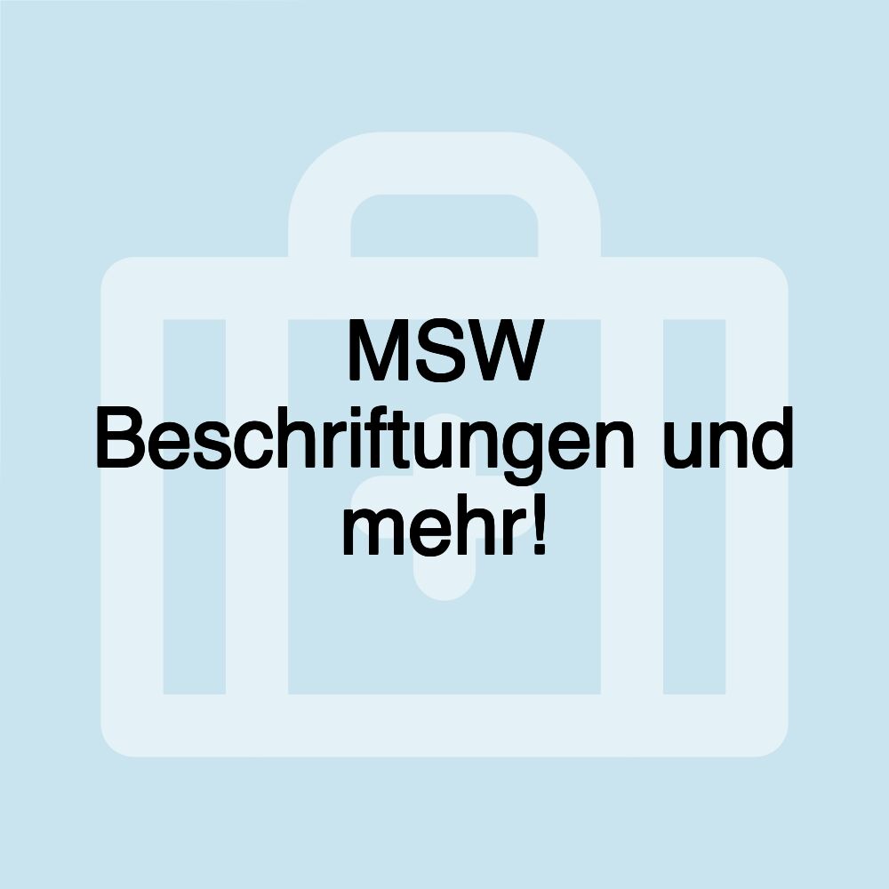 MSW Beschriftungen und mehr!