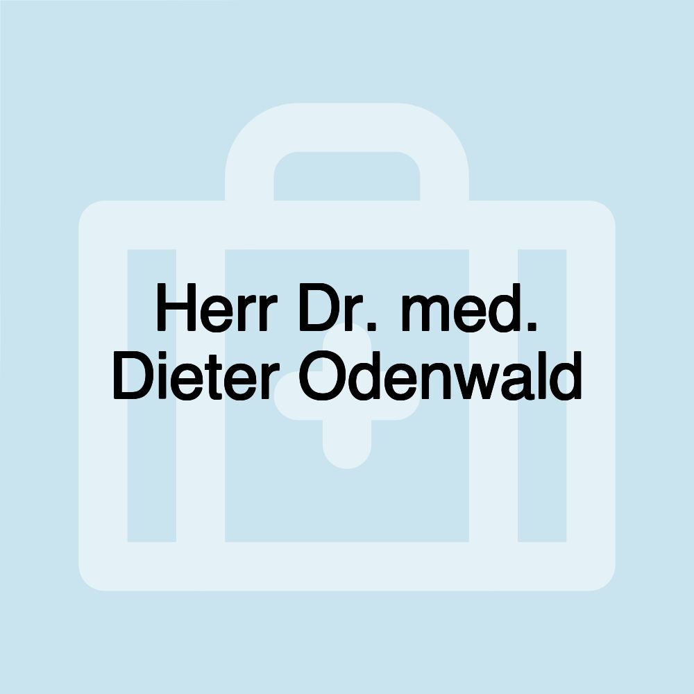 Herr Dr. med. Dieter Odenwald