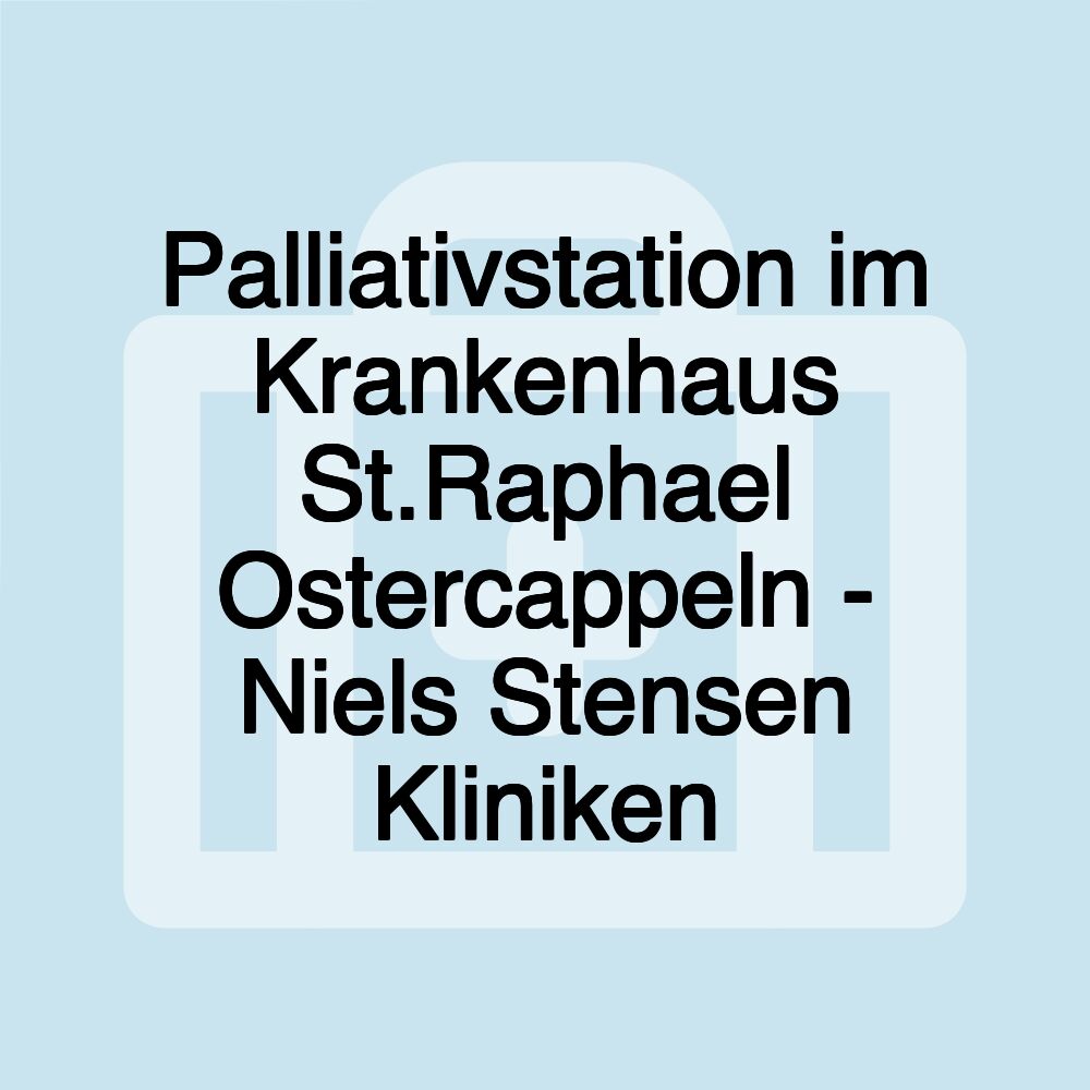 Palliativstation im Krankenhaus St.Raphael Ostercappeln - Niels Stensen Kliniken