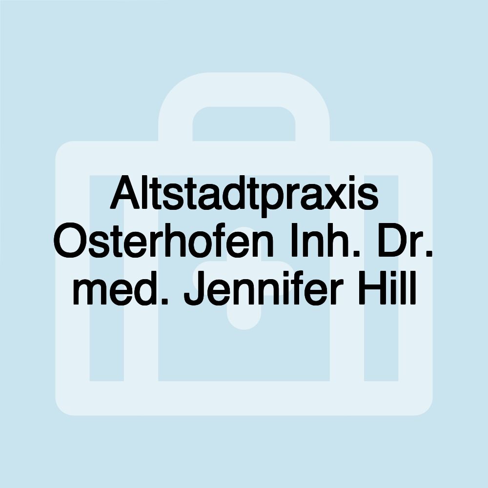 Altstadtpraxis Osterhofen Inh. Dr. med. Jennifer Hill