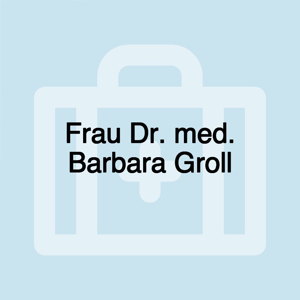 Frau Dr. med. Barbara Groll