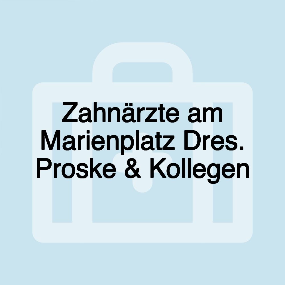 Zahnärzte am Marienplatz Dres. Proske & Kollegen