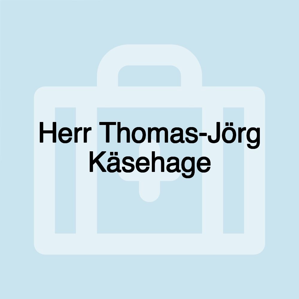 Herr Thomas-Jörg Käsehage