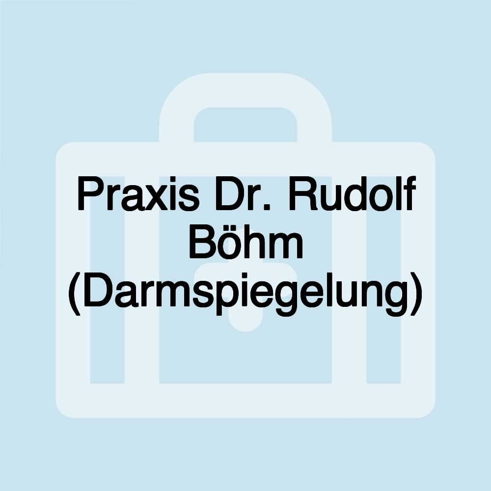 Praxis Dr. Rudolf Böhm (Darmspiegelung)