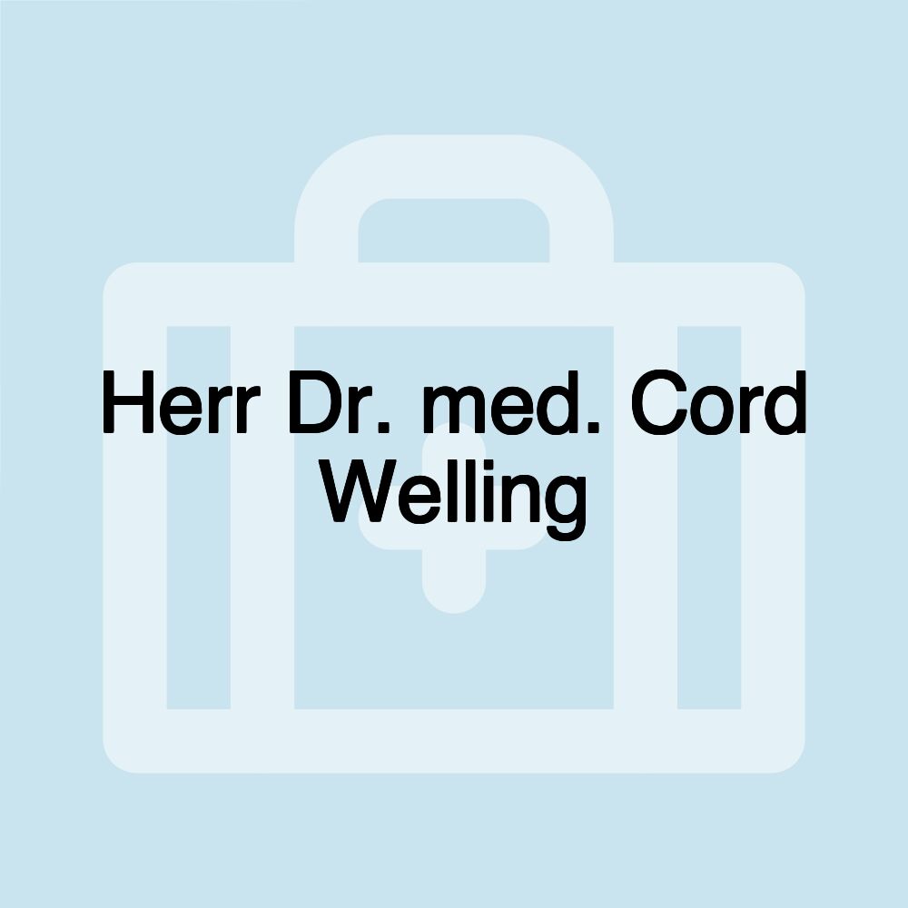 Herr Dr. med. Cord Welling