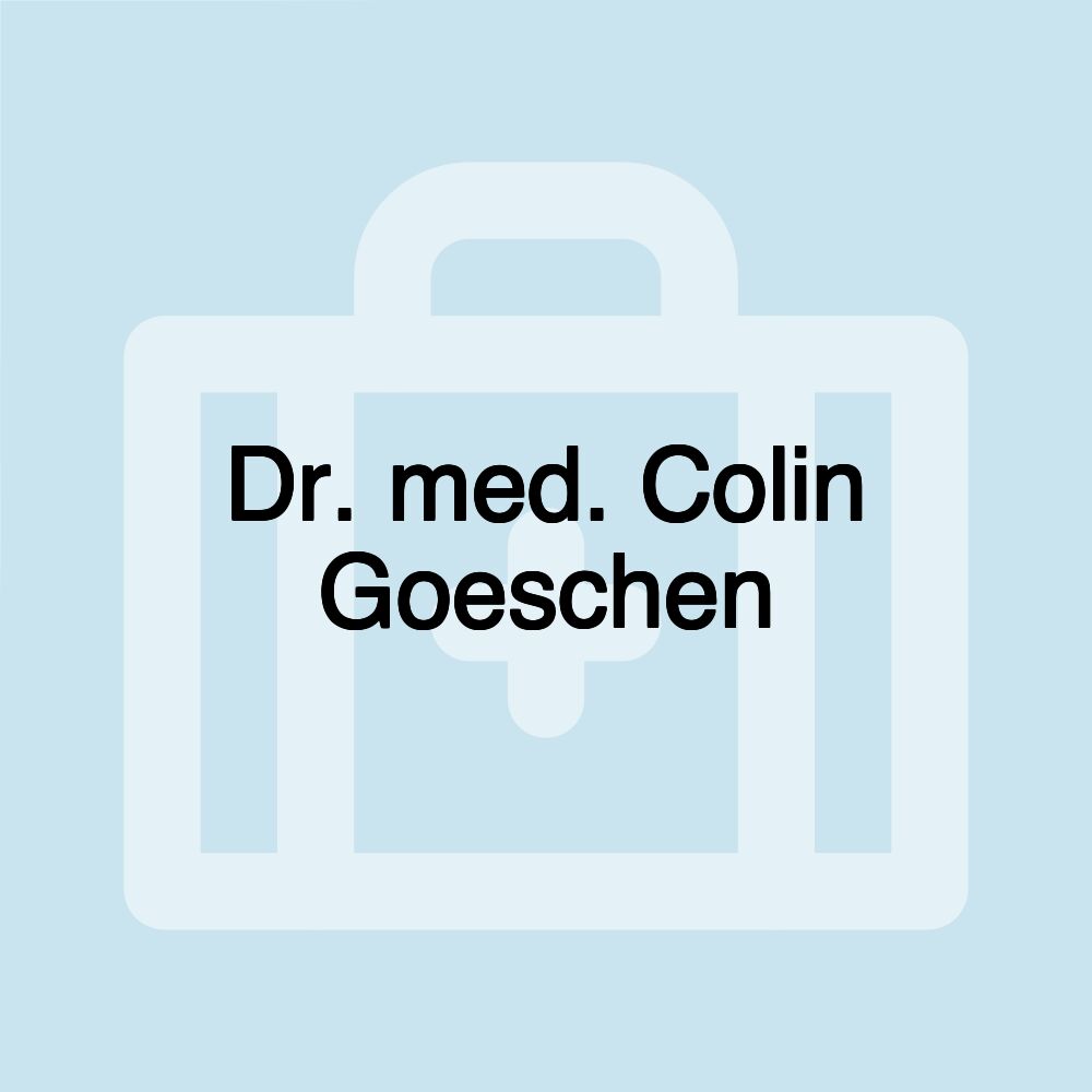 Dr. med. Colin Goeschen