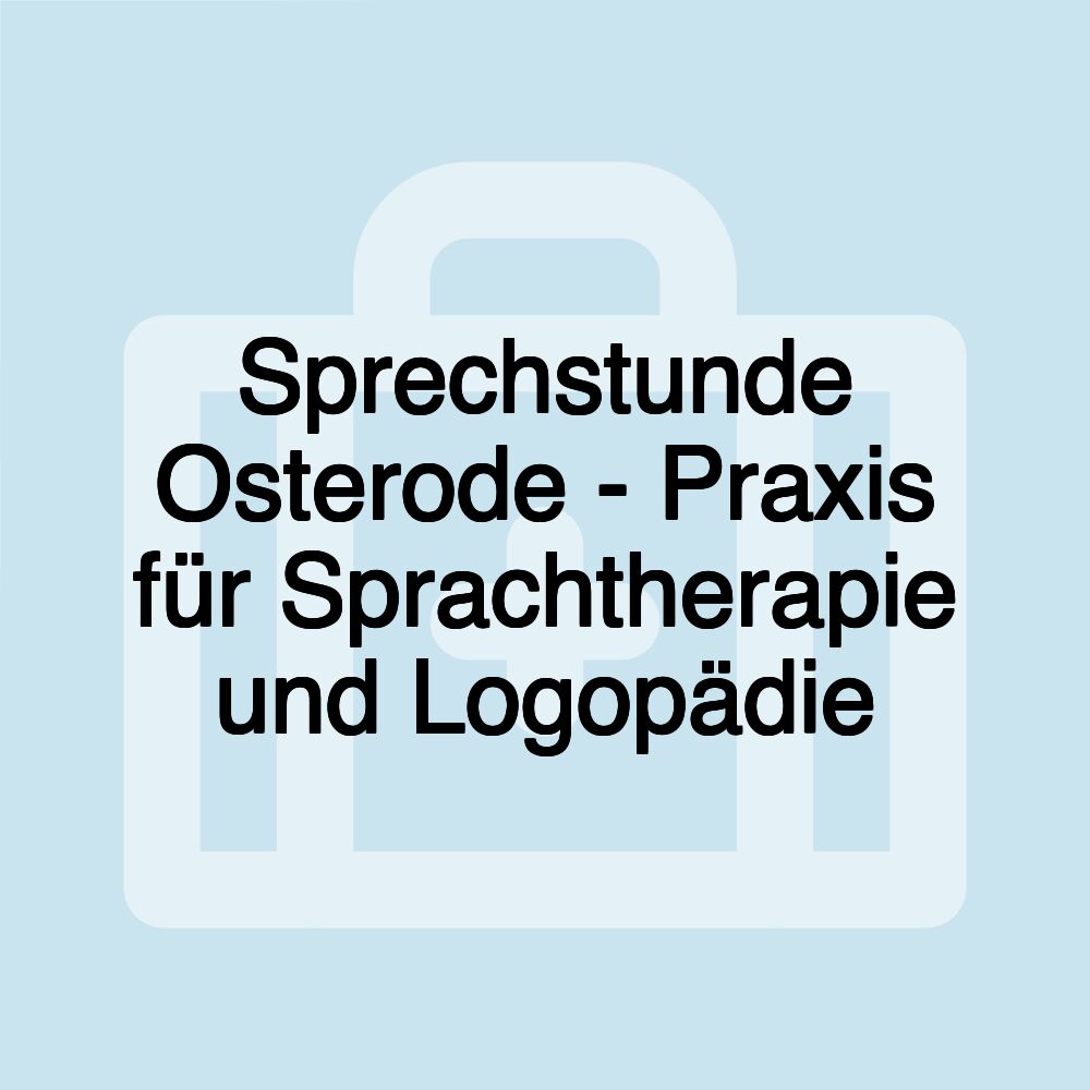 Sprechstunde Osterode - Praxis für Sprachtherapie und Logopädie