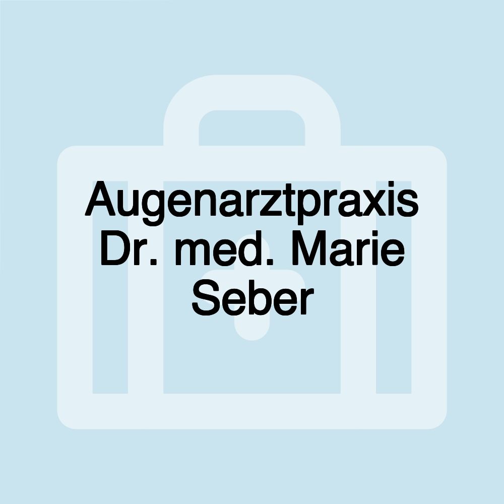 Augenarztpraxis Dr. med. Marie Seber