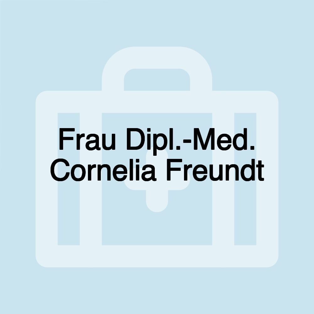 Frau Dipl.-Med. Cornelia Freundt