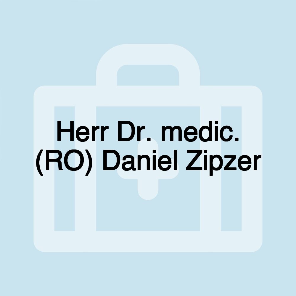 Herr Dr. medic. (RO) Daniel Zipzer