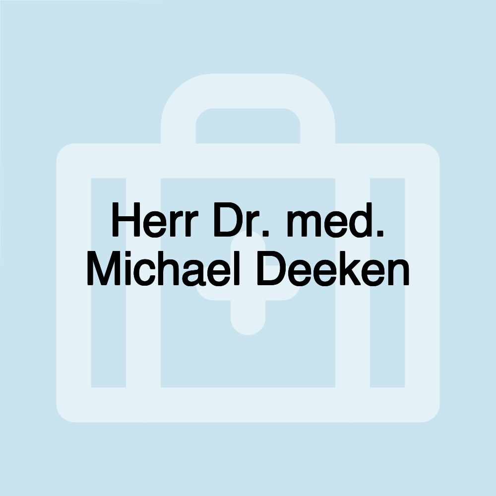 Herr Dr. med. Michael Deeken