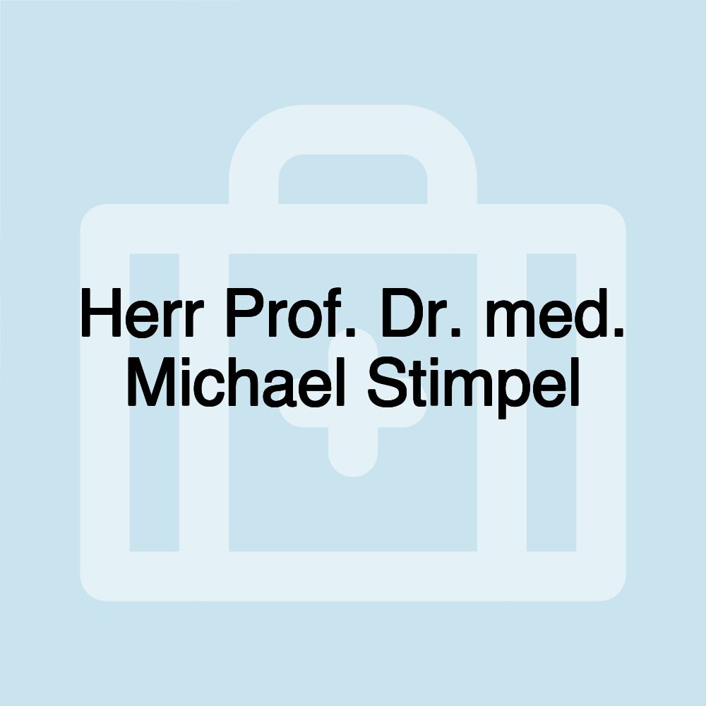 Herr Prof. Dr. med. Michael Stimpel