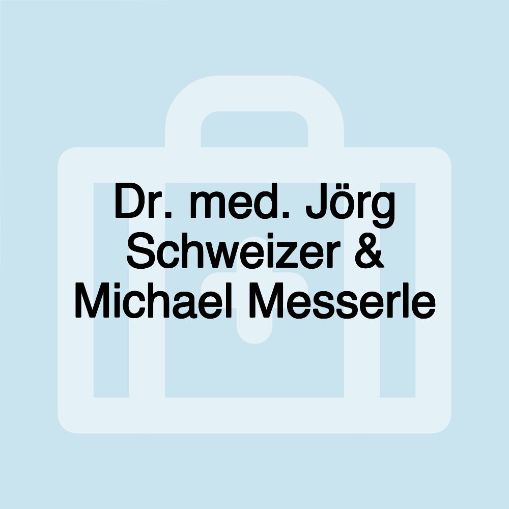 Dr. med. Jörg Schweizer & Michael Messerle