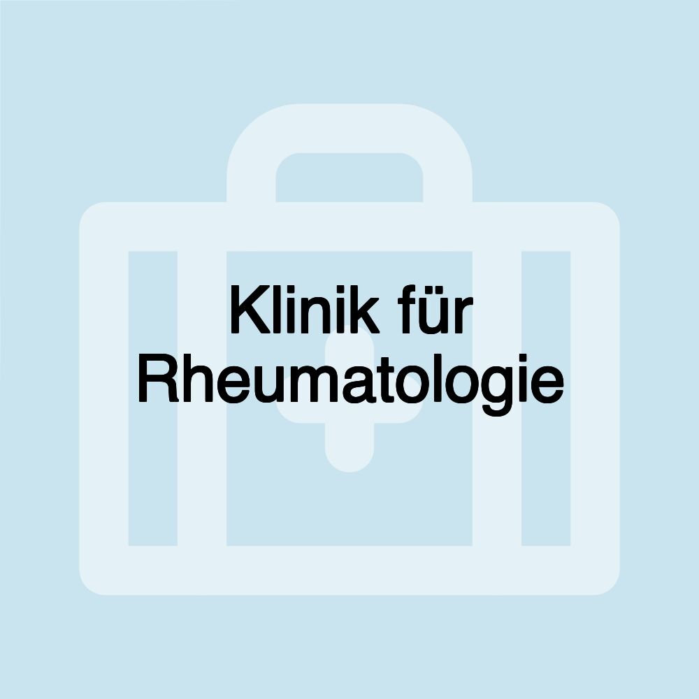 Klinik für Rheumatologie