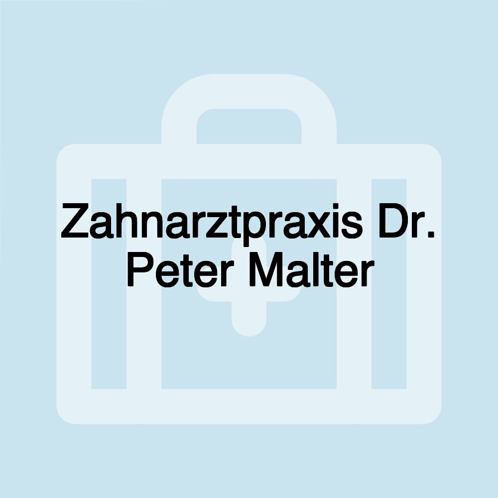 Zahnarztpraxis Dr. Peter Malter