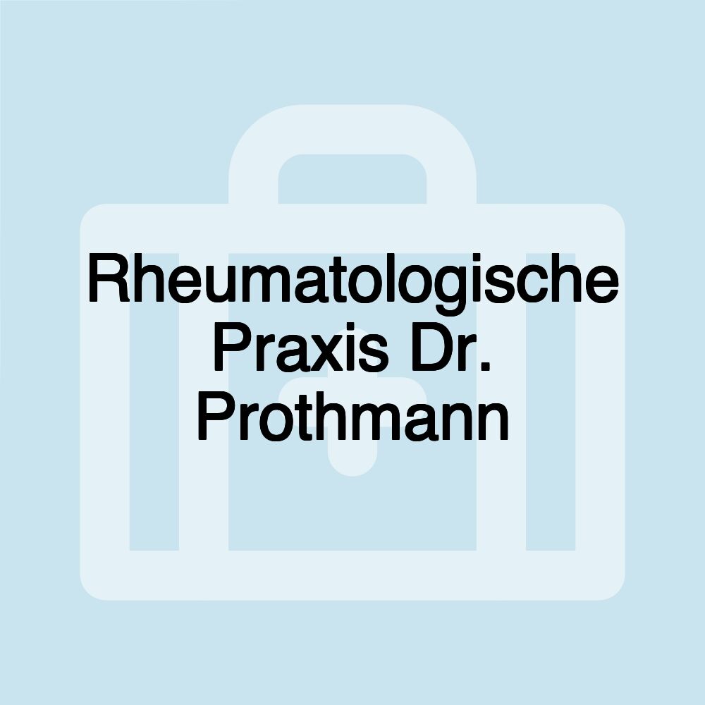 Rheumatologische Praxis Dr. Prothmann