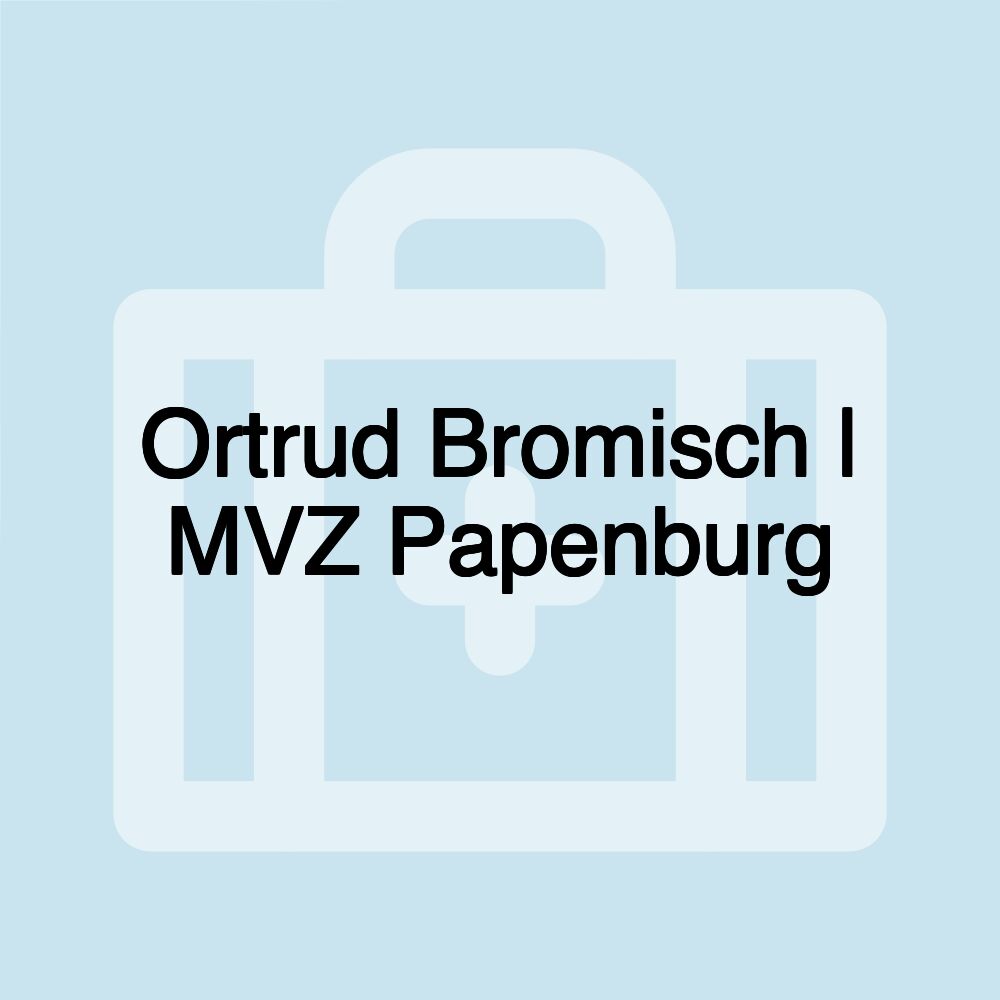 Ortrud Bromisch | MVZ Papenburg