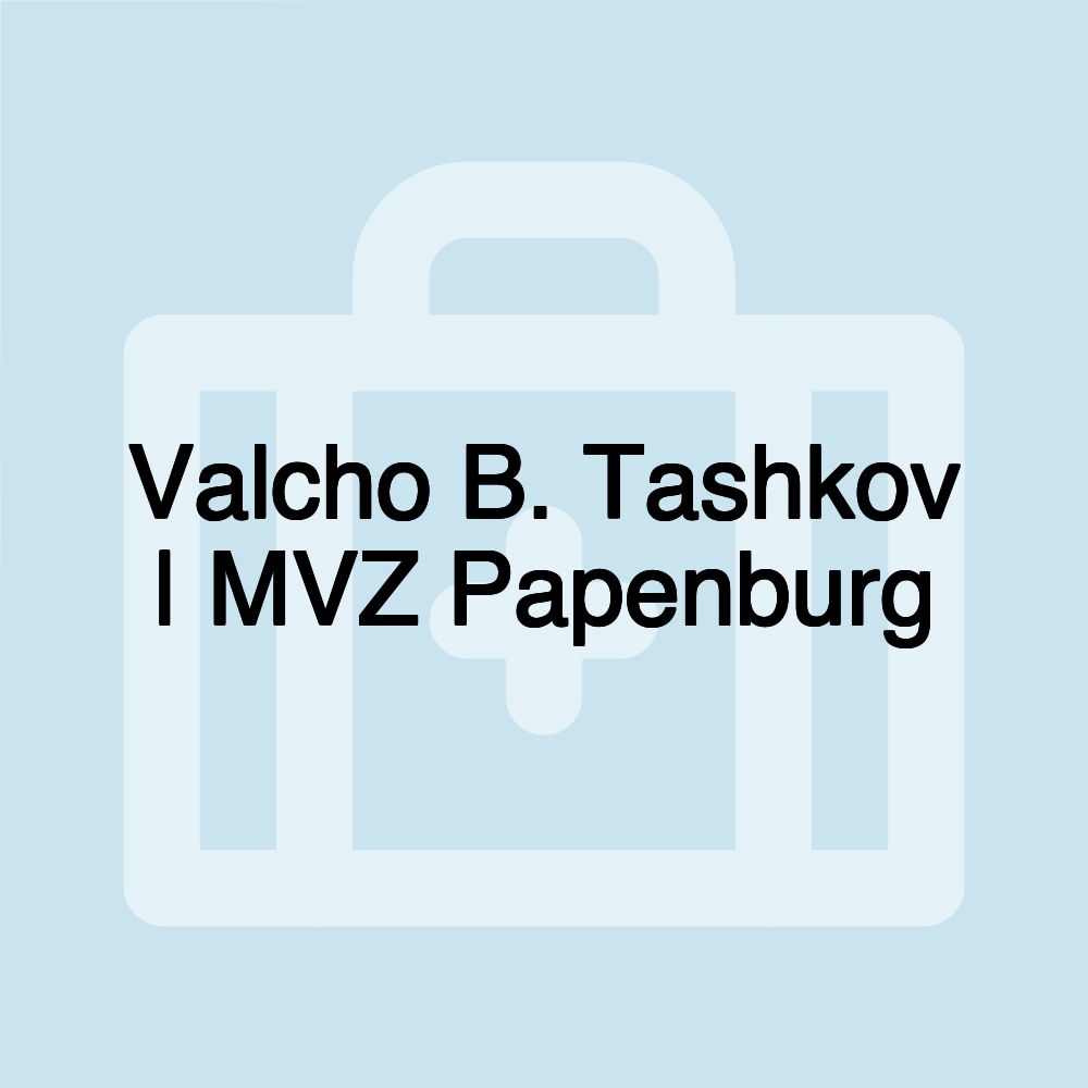 Valcho B. Tashkov | MVZ Papenburg