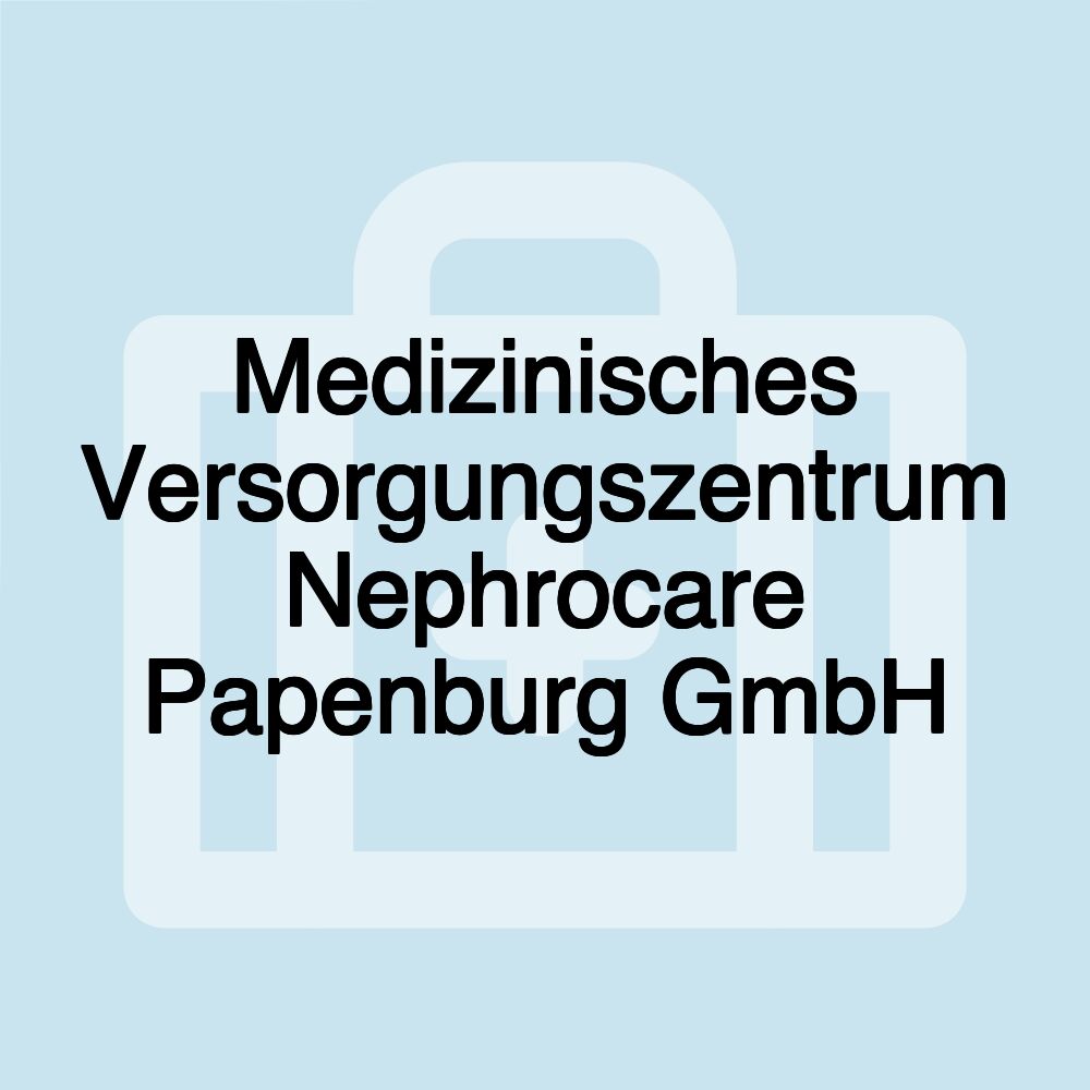 Medizinisches Versorgungszentrum Nephrocare Papenburg GmbH