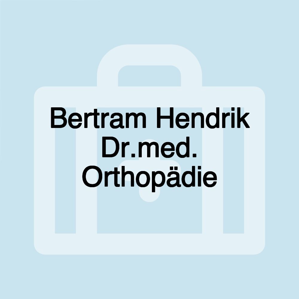 Bertram Hendrik Dr.med. Orthopädie