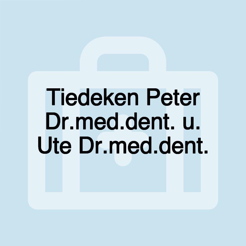 Tiedeken Peter Dr.med.dent. u. Ute Dr.med.dent.