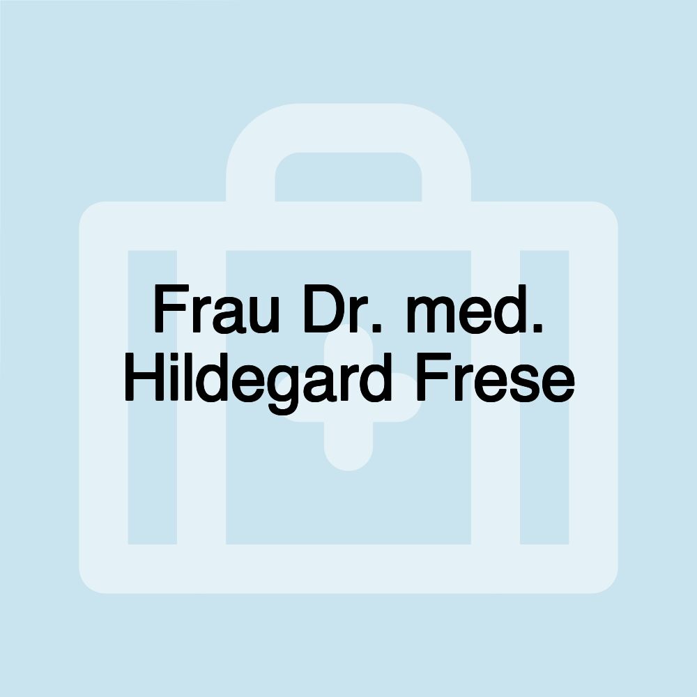 Frau Dr. med. Hildegard Frese