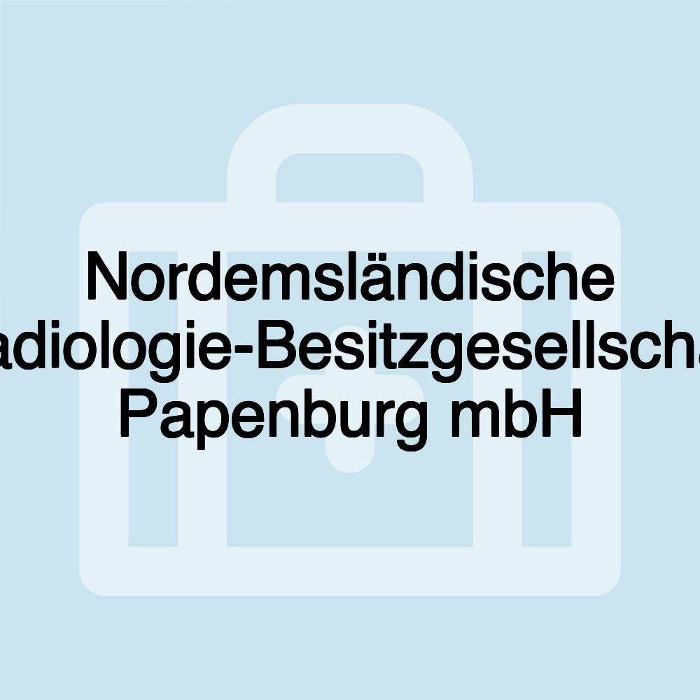 Nordemsländische Radiologie-Besitzgesellschaft Papenburg mbH