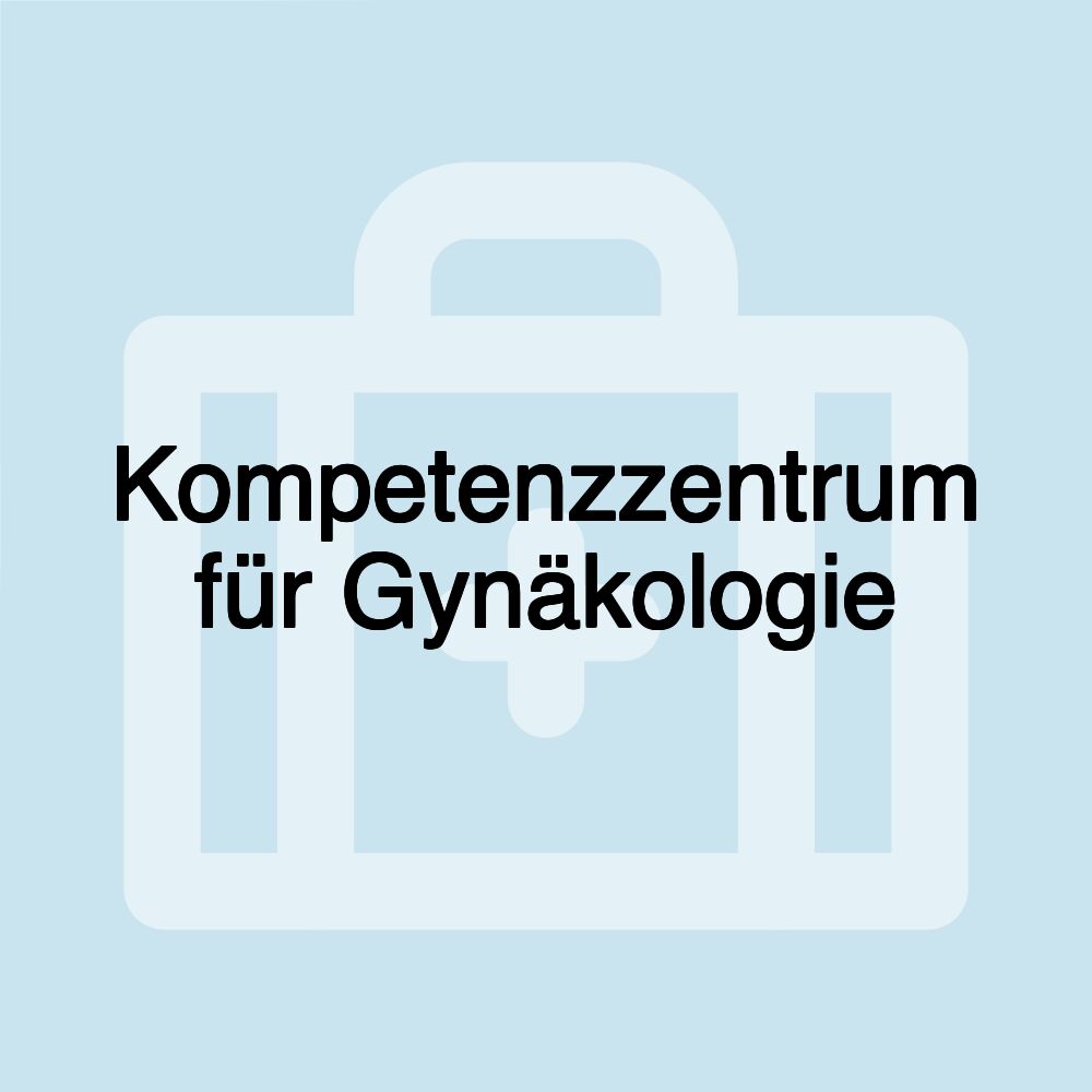 Kompetenzzentrum für Gynäkologie