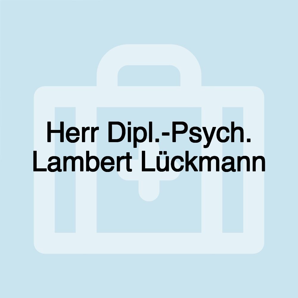 Herr Dipl.-Psych. Lambert Lückmann