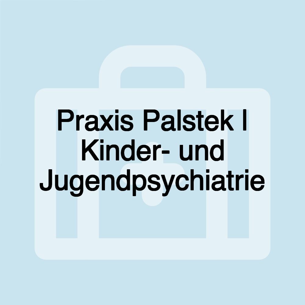 Praxis Palstek | Kinder- und Jugendpsychiatrie