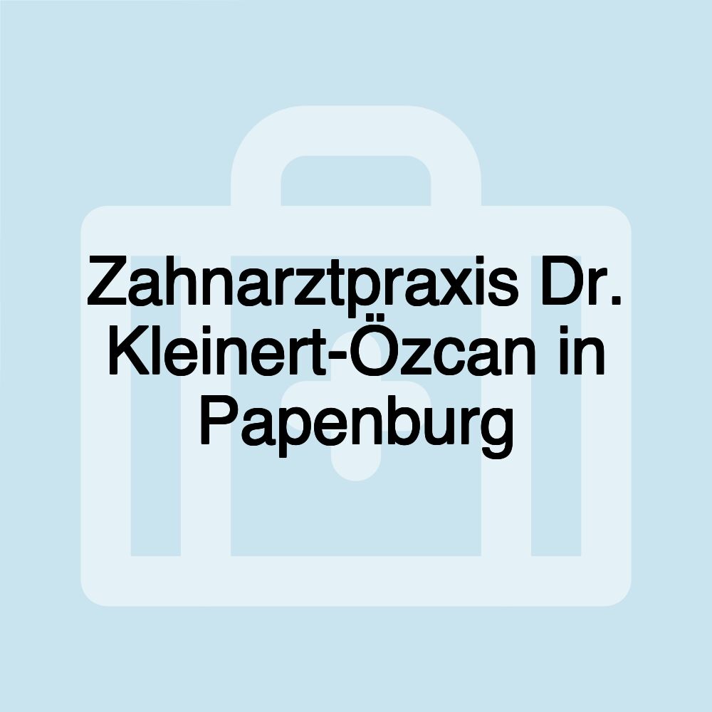 Zahnarztpraxis Dr. Kleinert-Özcan in Papenburg