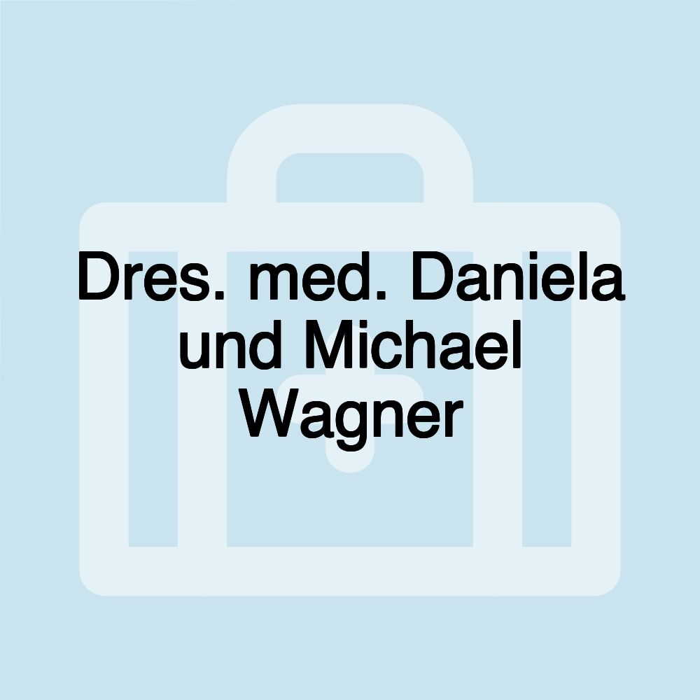 Dres. med. Daniela und Michael Wagner