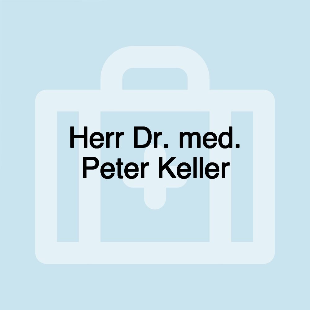 Herr Dr. med. Peter Keller