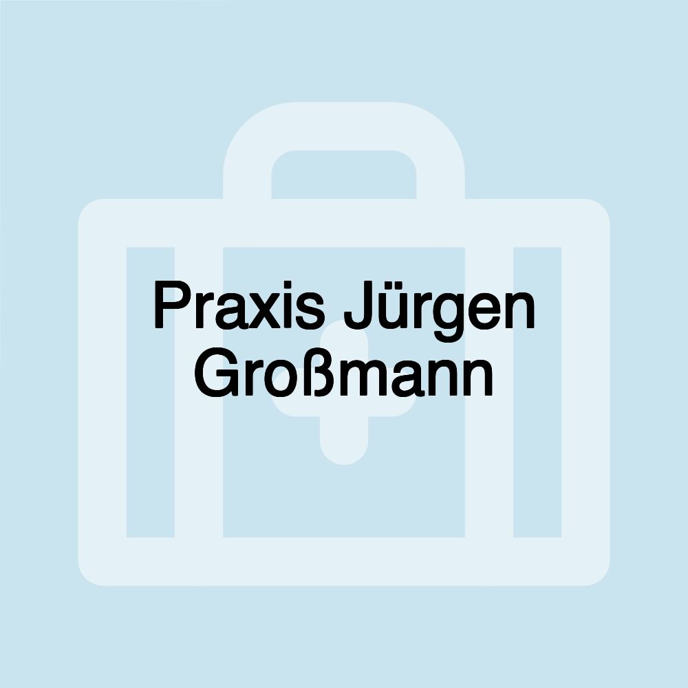 Praxis Jürgen Großmann