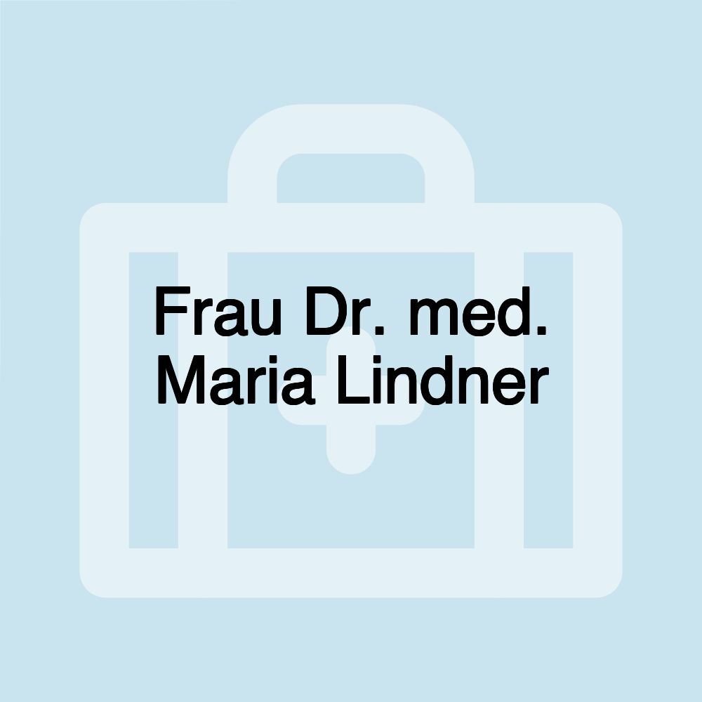 Frau Dr. med. Maria Lindner