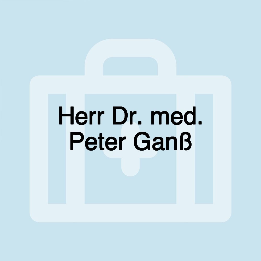 Herr Dr. med. Peter Ganß