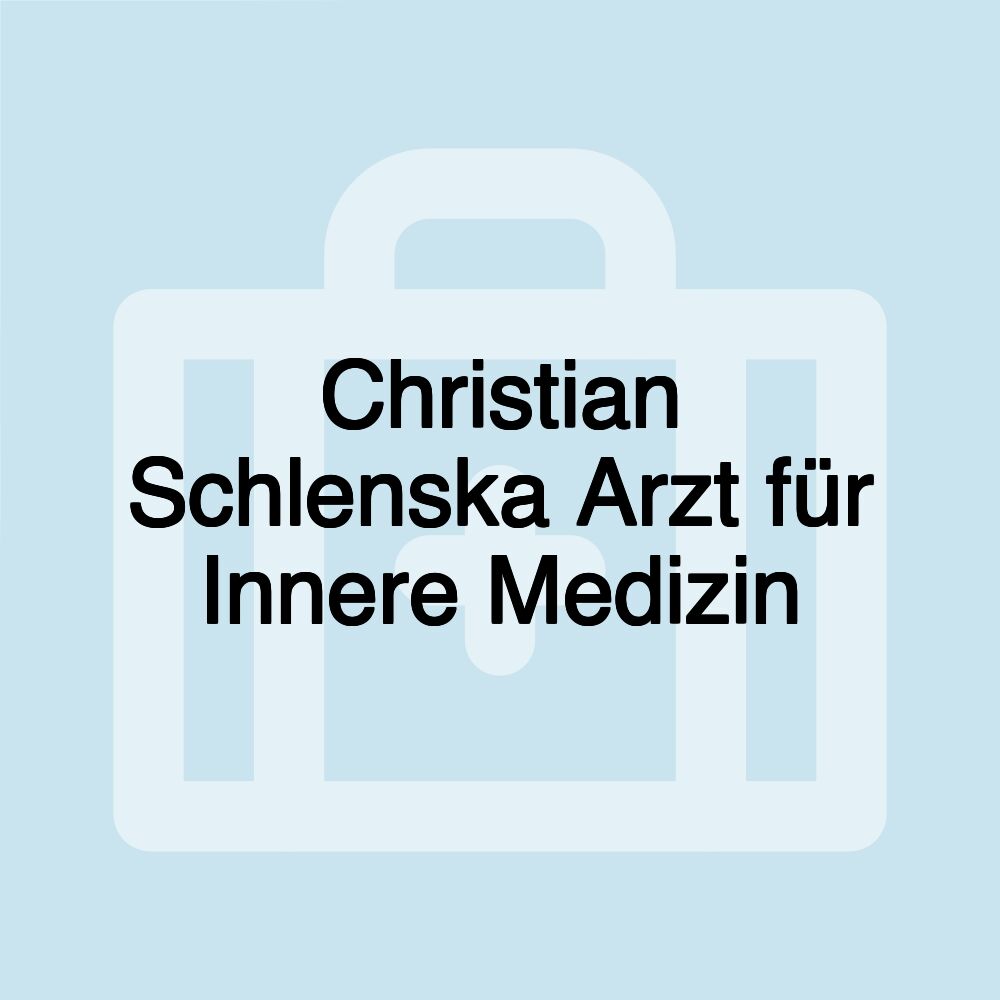 Christian Schlenska Arzt für Innere Medizin